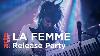 La Femme Live Release Party Arte Concert