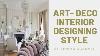 Art Deco Interior Designing Style Luxury Lavish Glam Interior Design